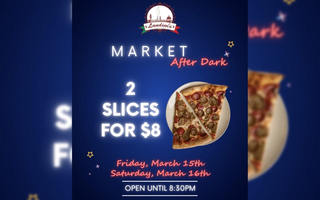 Join Landini’s Pizzeria at Liberty Public Market’s Market After Dark Celebration!